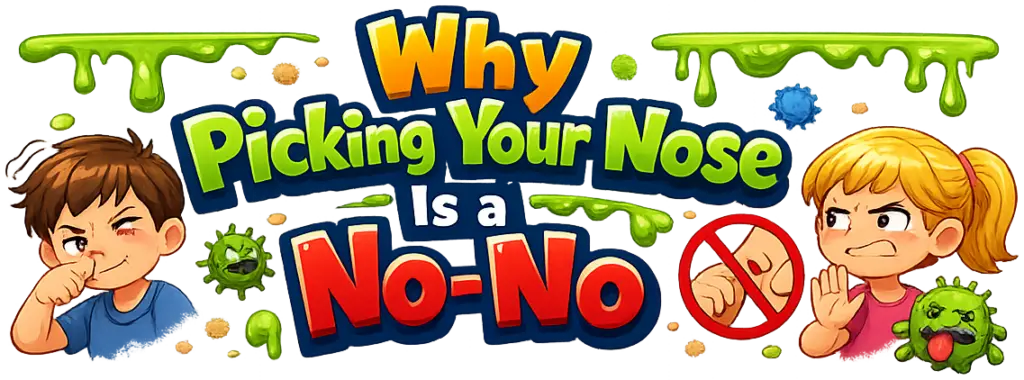 why picking your nose is a no 1
